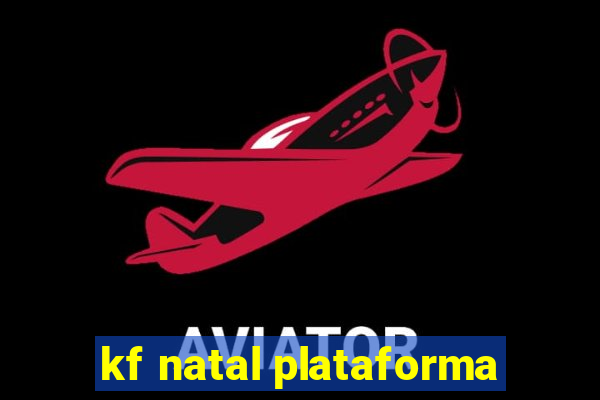 kf natal plataforma